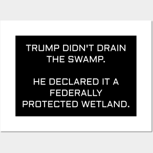 Trump Didn't Drain The Swamp. Posters and Art